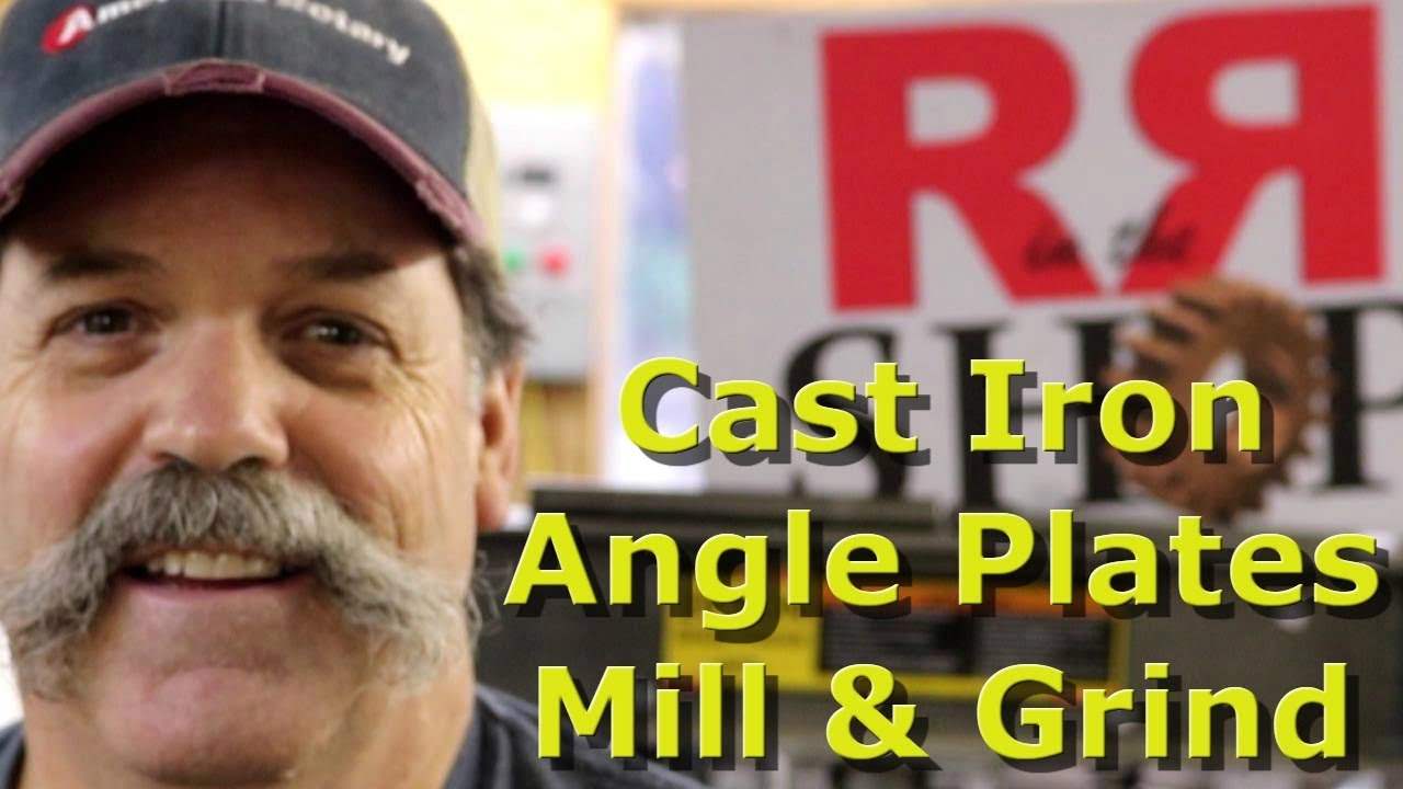 How To Mill and Grind Cast Iron Angle Plates